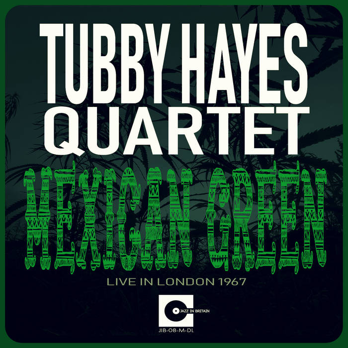 TUBBY HAYES - Mexican Green (Live In London 1967) cover 