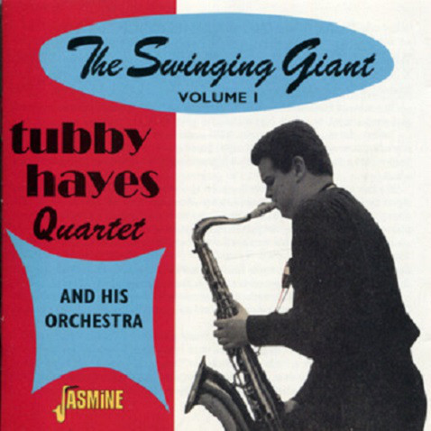 TUBBY HAYES - The Swinging Giant Volume 1 cover 