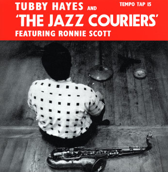 TUBBY HAYES - Tubby Hayes And The Jazz Couriers Featuring Ronnie Scott cover 