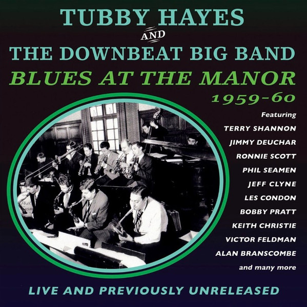 TUBBY HAYES - Tubby Hayes and the Downbeat Big Band : Blues At The Manor 1959-60 cover 