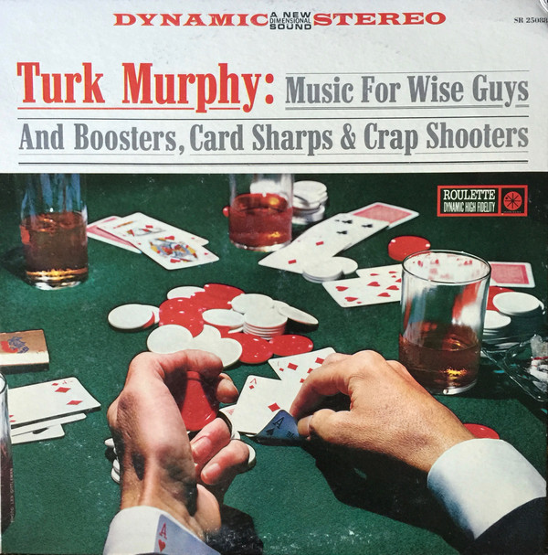 TURK MURPHY - Music for Wise Guys and Boosters, Card Sharps & Crap Shooters cover 