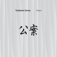 TYSHAWN SOREY - Koan cover 