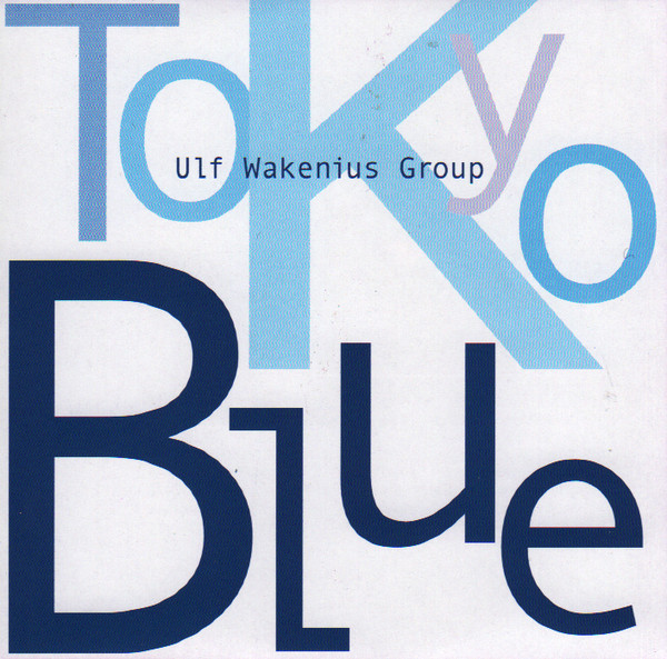 ULF WAKENIUS - Ulf Wakenius Group ‎: Tokyo Blue cover 