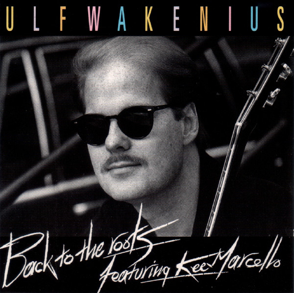 ULF WAKENIUS - Ulf Wakenius Featuring Kee Marcello : Back To The Roots cover 