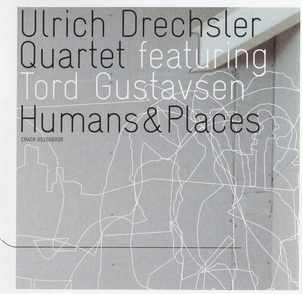 ULRICH DRECHSLER - Ulrich Drechsler Quartet Featuring Tord Gustavsen : Humans & Places cover 