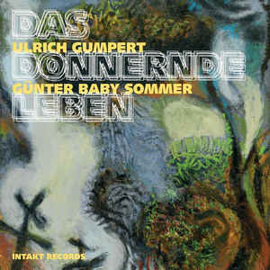 ULRICH GUMPERT - Ulrich Gumpert / Günter Baby Sommer : Das Donnernde Leben cover 