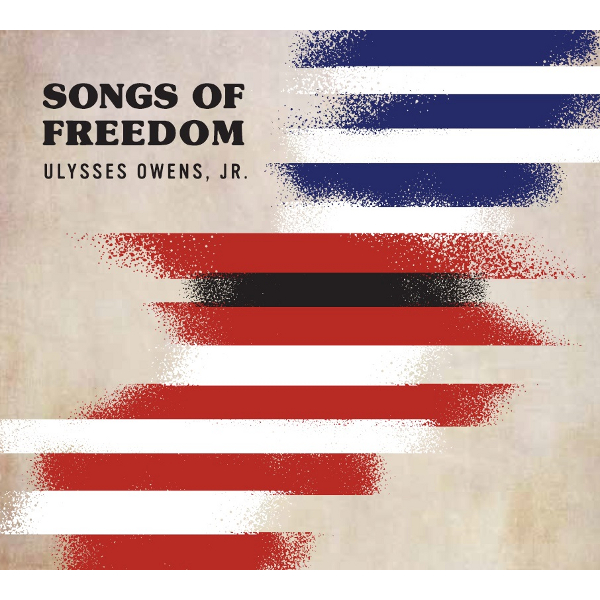 ULYSSES OWENS JR - Songs Of Freedom cover 