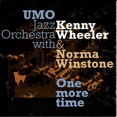 UMO HELSINKI JAZZ ORCHESTRA (UMO JAZZ ORCHESTRA) - UMO Jazz Orchestra with Kenny Wheeler & Norma Winstone ‎: One More Time cover 