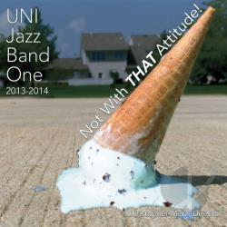 UNIVERSITY OF NORTHERN IOWA JAZZ BAND ONE - Not with that Attitude cover 