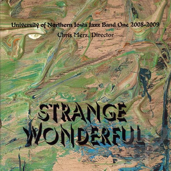 UNIVERSITY OF NORTHERN IOWA JAZZ BAND ONE - Strange Wonderful cover 