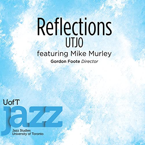UNIVERSITY OF TORONTO JAZZ ORCHESTRA - Reflections cover 