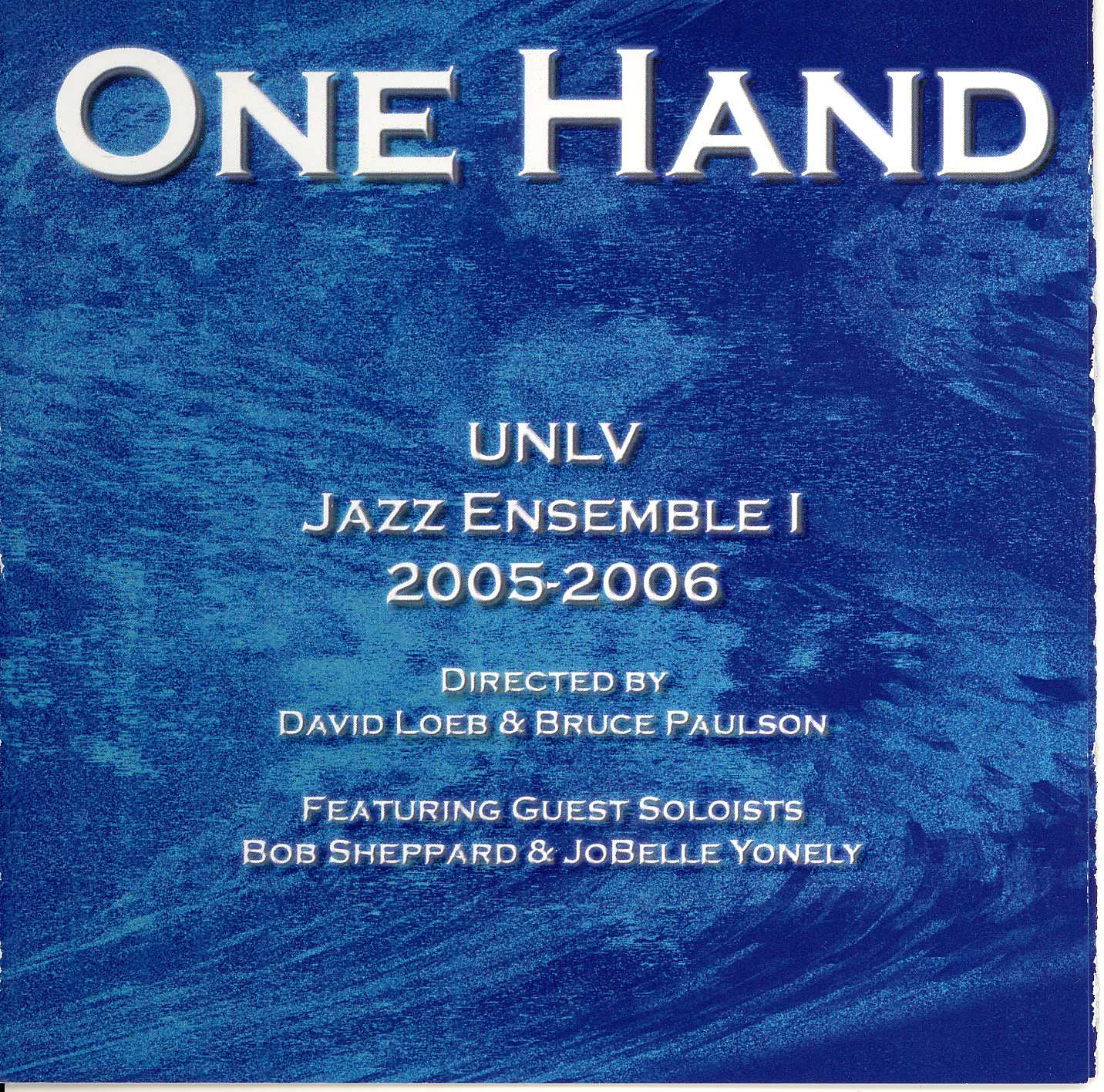 UNLV DEPARTMENT OF MUSIC JAZZ STUDIES PROGRAM - One Hand   2005-2006 cover 