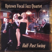 UPTOWN VOCAL JAZZ QUARTET - Half-Past Swing cover 