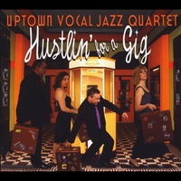 UPTOWN VOCAL JAZZ QUARTET - Hustlin' for a Gig cover 