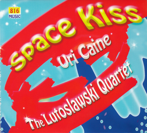 URI CAINE - Uri Caine & The Lutoslawski Quartet : Space Kiss cover 