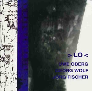 UWE OBERG - Uwe Oberg, Georg Wolf, Jörg Fischer : > LO < cover 