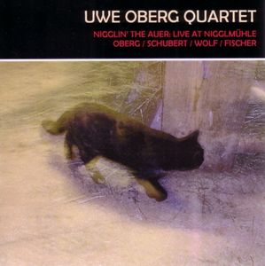 UWE OBERG - Uwe Oberg Quartet : Nigglin' The Auer: Live At Nigglmühle cover 