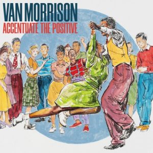 VAN MORRISON - Accentuate The Positive cover 