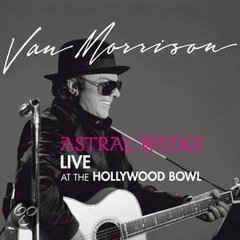 VAN MORRISON - Astral Weeks Live At The Hollywood Bowl cover 