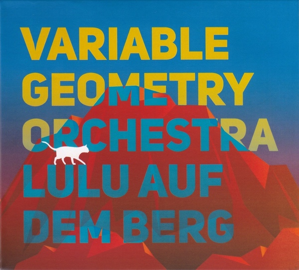 VARIABLE GEOMETRY ORCHESTRA - Lulu Auf Dem Berg cover 