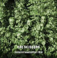 VASKO ATANASOVSKI - Vasko Atanasovski Trio ‎: The Scissors cover 
