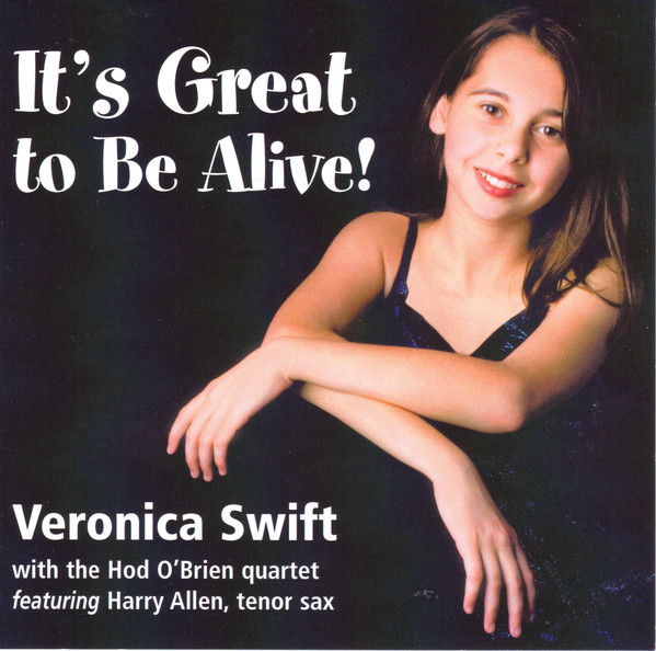 VERONICA SWIFT - It's Great to Be Alive! cover 