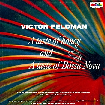 VICTOR FELDMAN - A Taste Of Honey And A Taste Of Bossa Nova cover 
