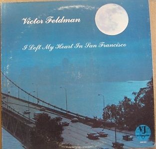VICTOR FELDMAN - I Left My Heart In San Francisco cover 