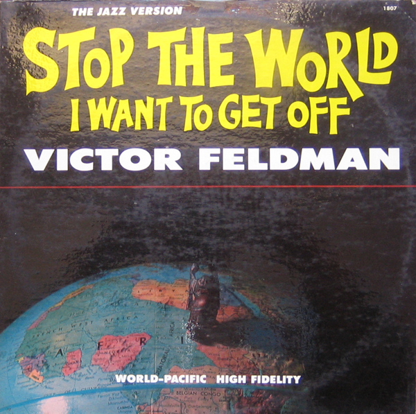 VICTOR FELDMAN - Stop The World I Want To Get Off cover 
