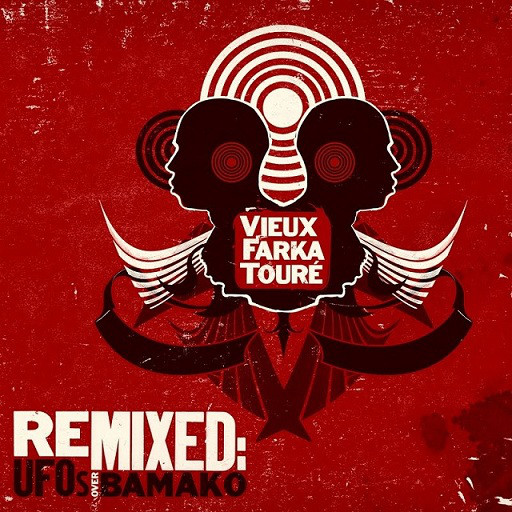 VIEUX FARKA TOURÉ - Vieux Farka Touré Remixed: UFOs Over Bamako cover 