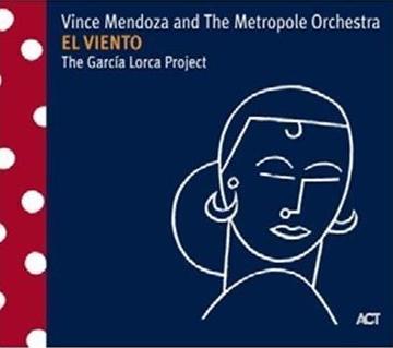 VINCE MENDOZA - El Viento: The Garcia Lorca Project cover 
