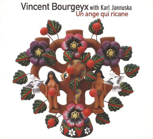 VINCENT BOURGEYX - Vincent Bourgeyx With Karl Jannuska : Un Ange Qui Ricane cover 