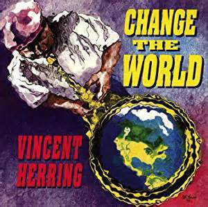 VINCENT HERRING - Change The World cover 