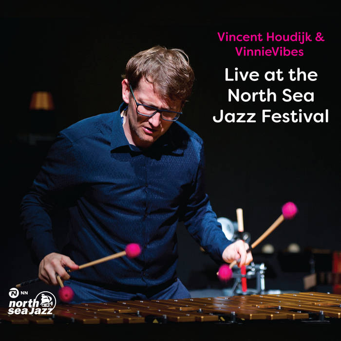 VINCENT HOUDIJK - Vincent Houdijk & VinnieVibes : Live at the North Sea Jazz Festival cover 