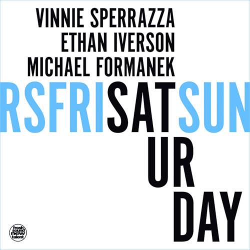 VINNIE SPERRAZZA - Vinnie Sperrazza · Ethan Iverson · Michael Formanek : Saturday cover 