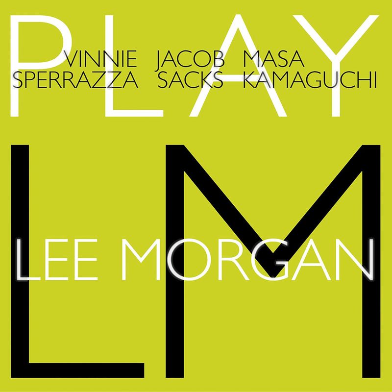 VINNIE SPERRAZZA - Vinnie Sperrazza / Jacob Sacks / Masa Kamaguchi : Play Lee Morgan cover 