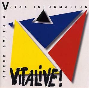 VITAL INFORMATION - Steve Smith & Vital Information : Vitalive! cover 