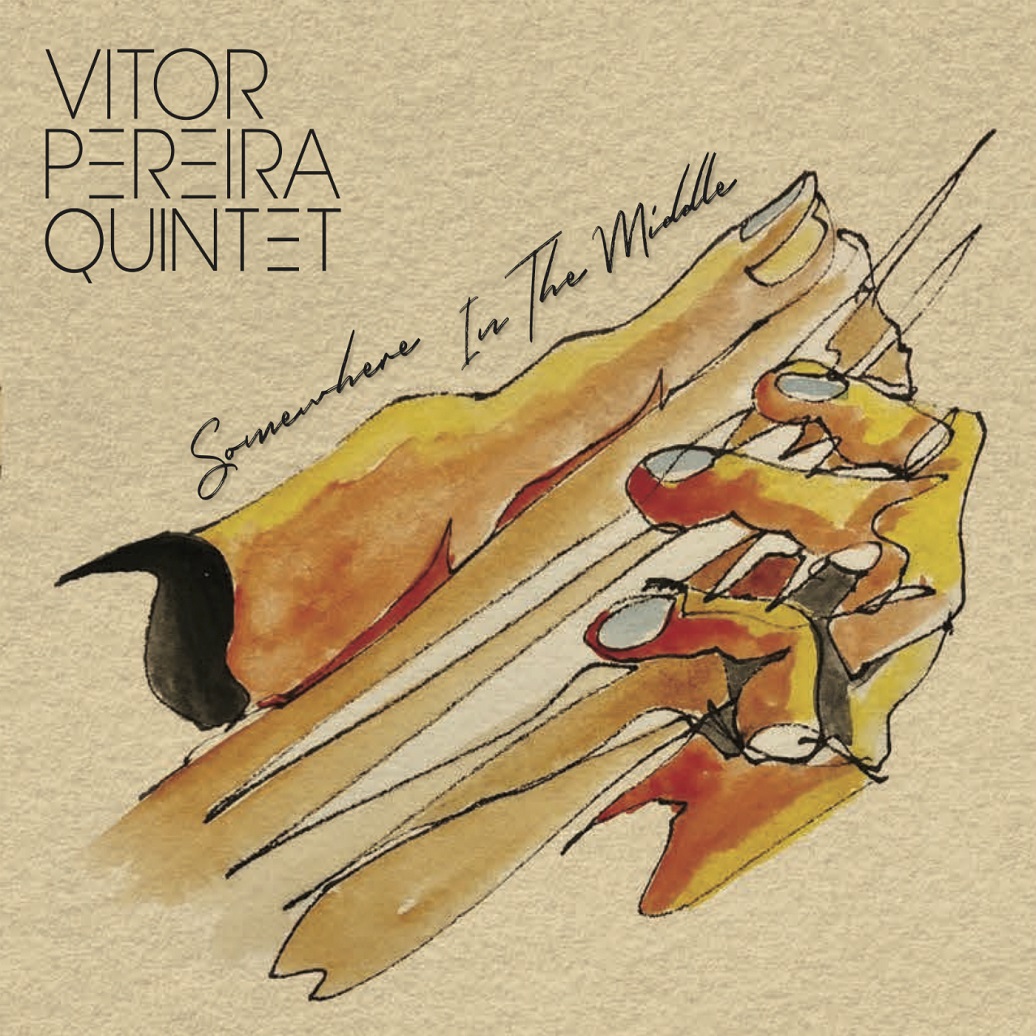 VITOR PEREIRA - Vitor Pereira Quintet : Somewhere in the Middle cover 
