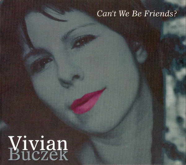 VIVIAN BUCZEK - Can't We Be Friends? cover 