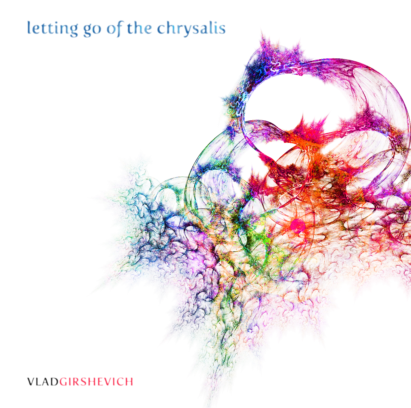 VLAD GIRSHEVICH - Letting Go of Chrysalis cover 