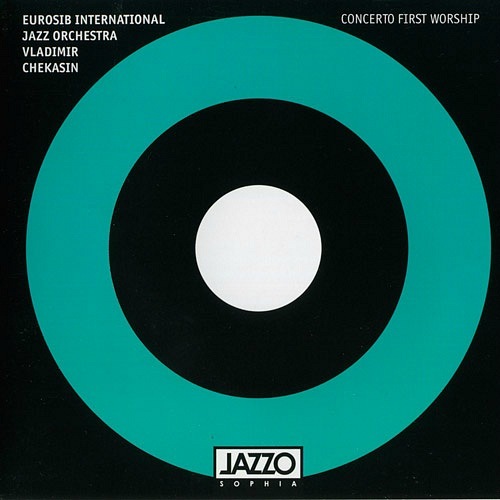 VLADIMIR CHEKASIN - Eurosib International Jazz Orchestra / Vladimir Chekasin : Concerto Fist Worship cover 