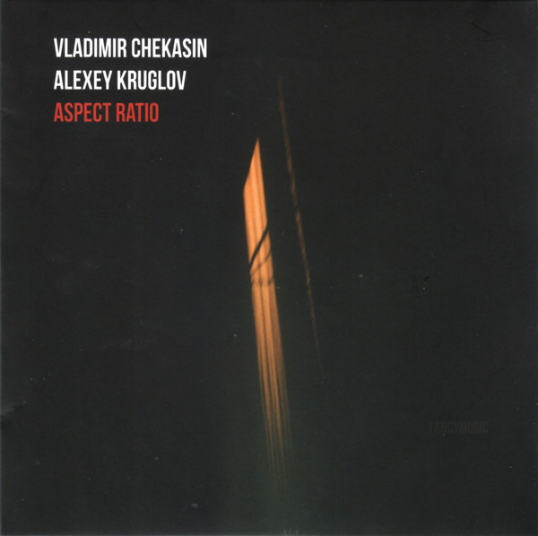 VLADIMIR CHEKASIN - Vladimir Chekasin, Alexey Kruglov : Aspect Ratio cover 