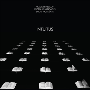 VLADIMIR TARASOV - Vladimir Tarasov, Eugenijus Kanevičius, Liudas Mockūnas : Intuitus cover 