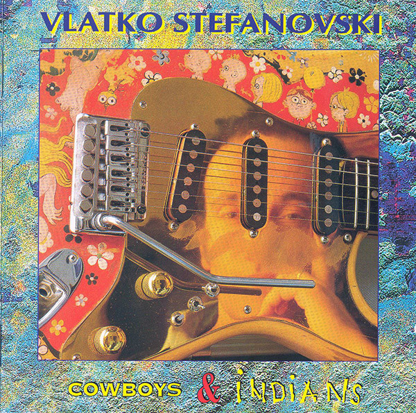 VLATKO STEFANOVSKI - Cowboys & Indians cover 