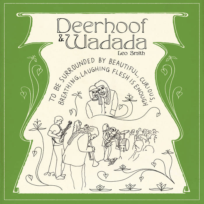 WADADA LEO SMITH - Deerhoof & Wadada : To Be Surrounded By Beautiful, Curious, Breathing, Laughing Flesh Is Enough cover 