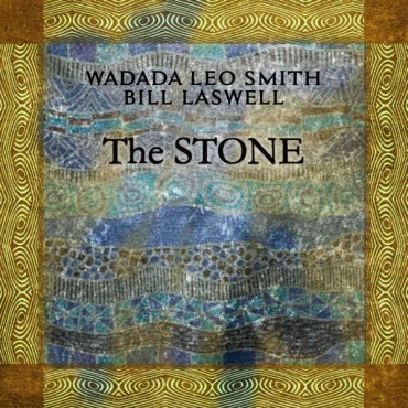 WADADA LEO SMITH - Wadada Leo Smith & Bill Laswell ‎: The Stone cover 