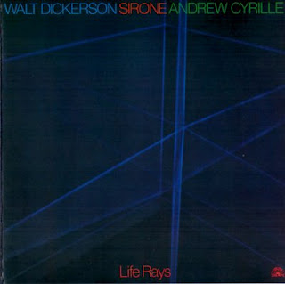 WALT DICKERSON - Life Rays (with Sirone, Andrew Cyrille) cover 