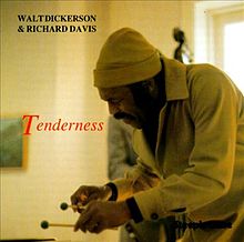 WALT DICKERSON - Walt Dickerson & Richard Davis : Tenderness cover 
