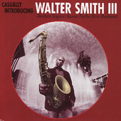 WALTER SMITH III - Casually Introducing cover 