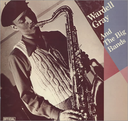 WARDELL GRAY - And The Big Bands cover 
